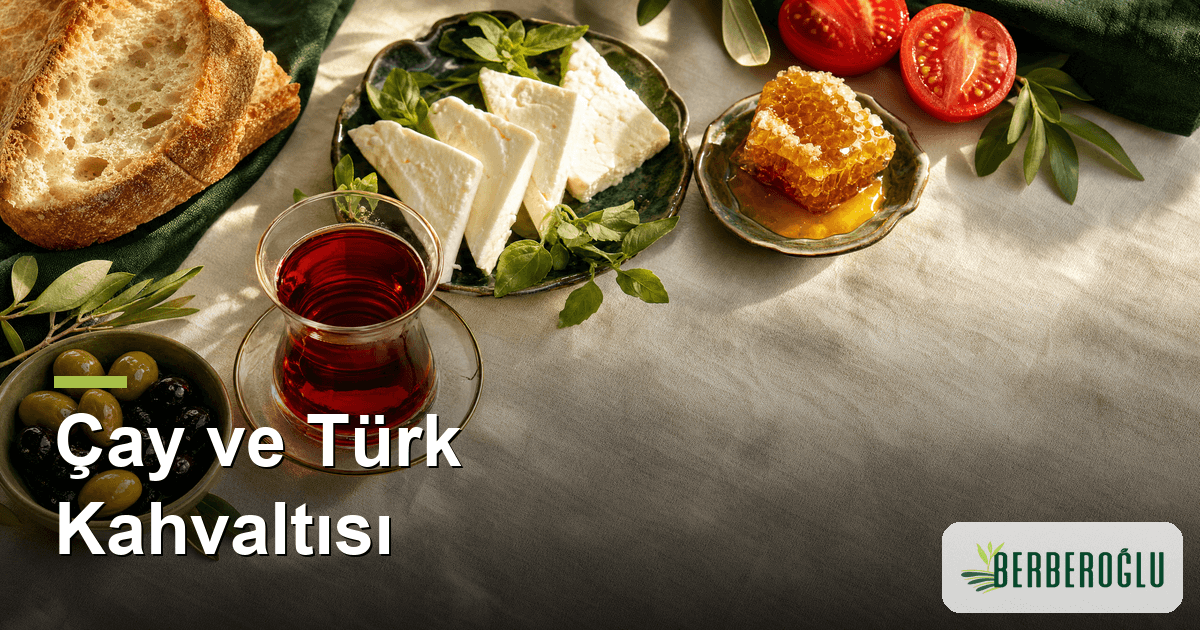 Çay ve Türk Kahvaltısı: Sofranın Vazgeçilmezi